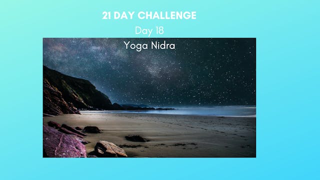 Day 18- Yoga Nidra, A Practice in Yogic Sleep