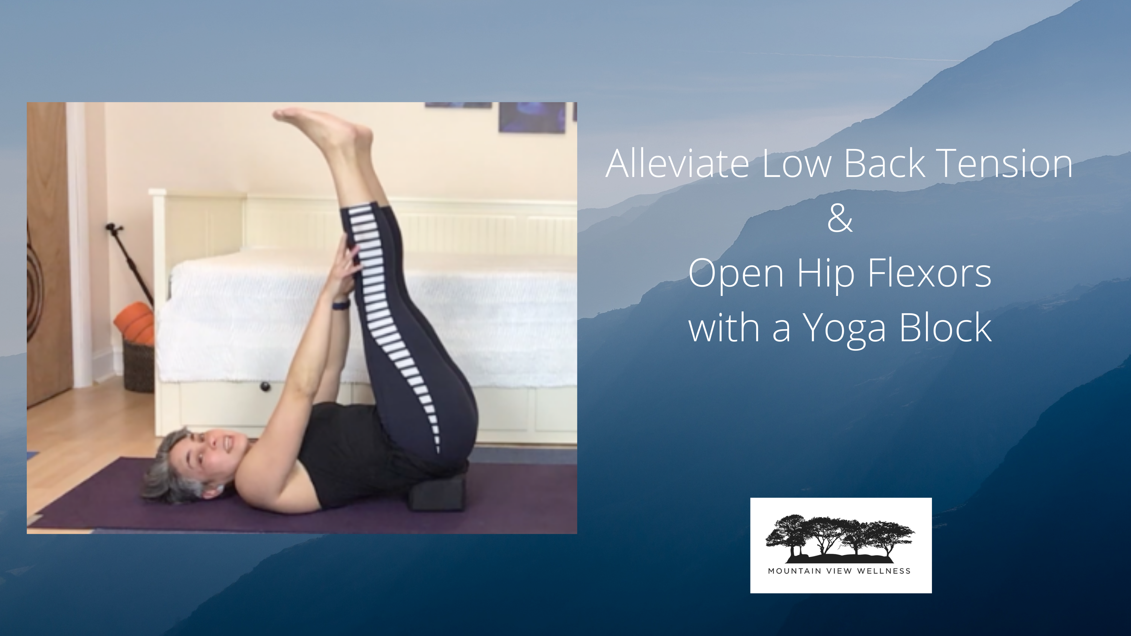 Alleviate Low Back Tension & Open Hip Flexors with a Yoga Block