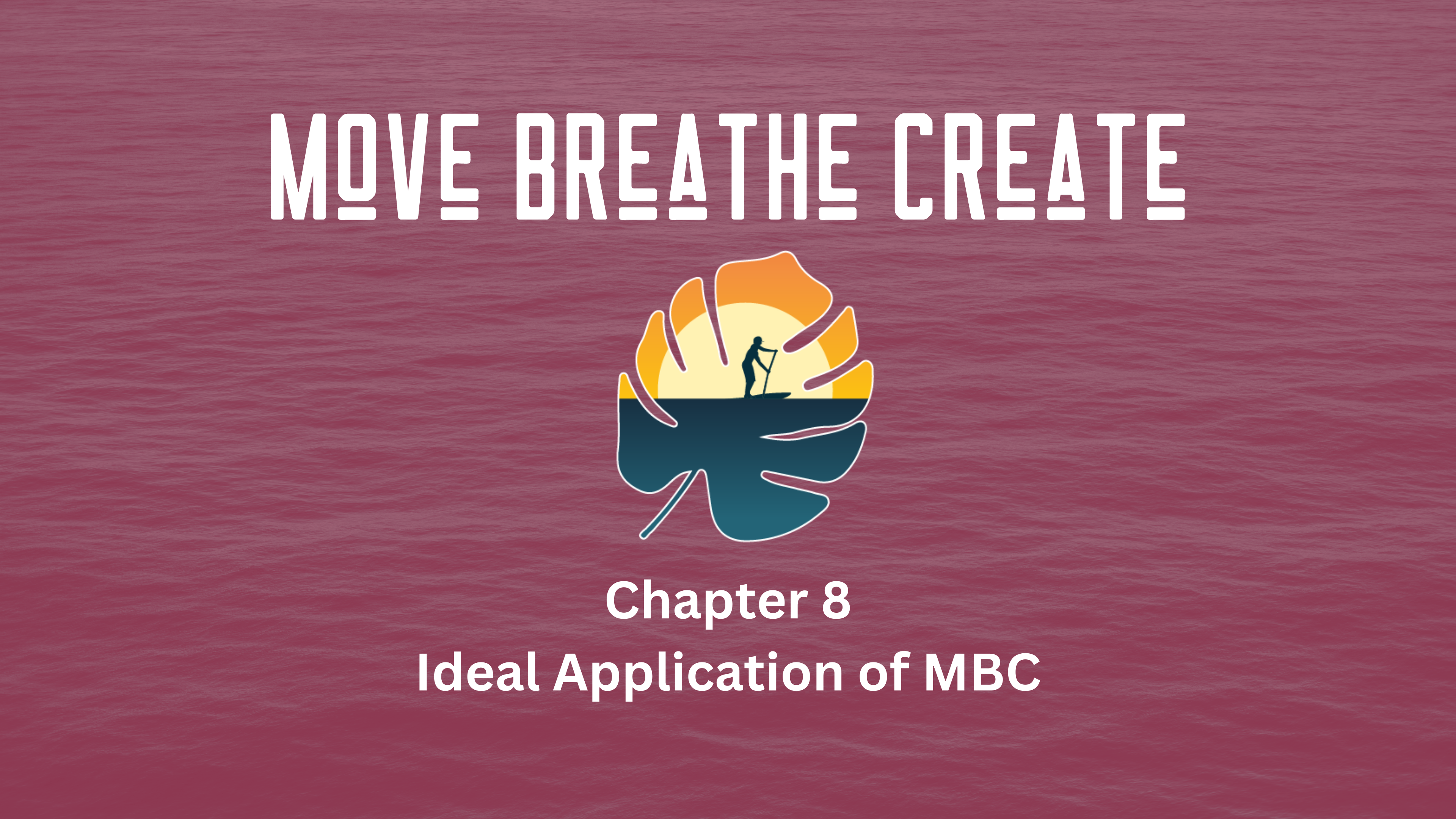 MBC Audio Book Chapter 8 (Ideal Application of MBC)