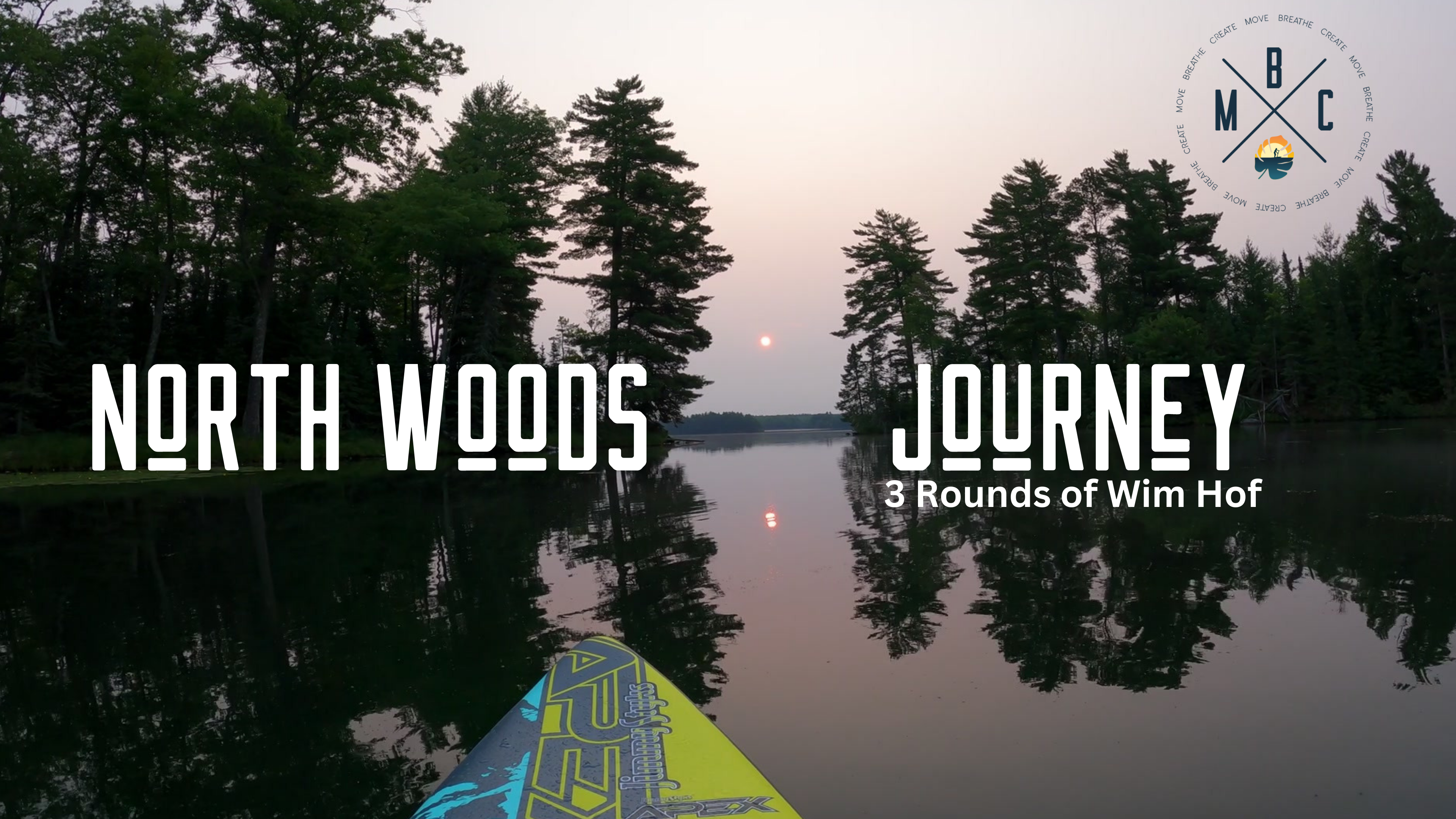 North Woods Breathwork Journey - 3 Rounds of Wim Hoff