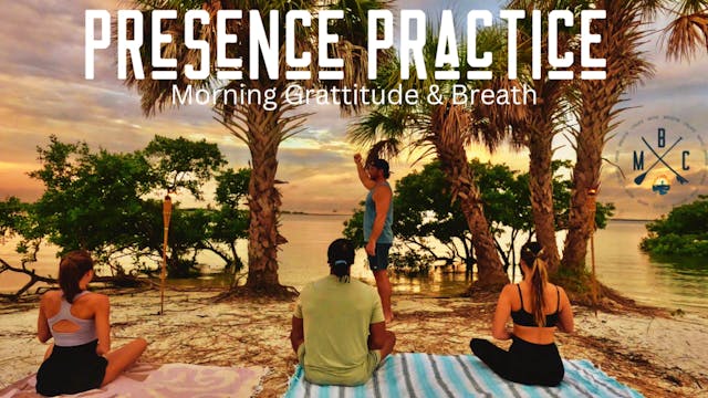 Presence Practice- Morning Grattitude...