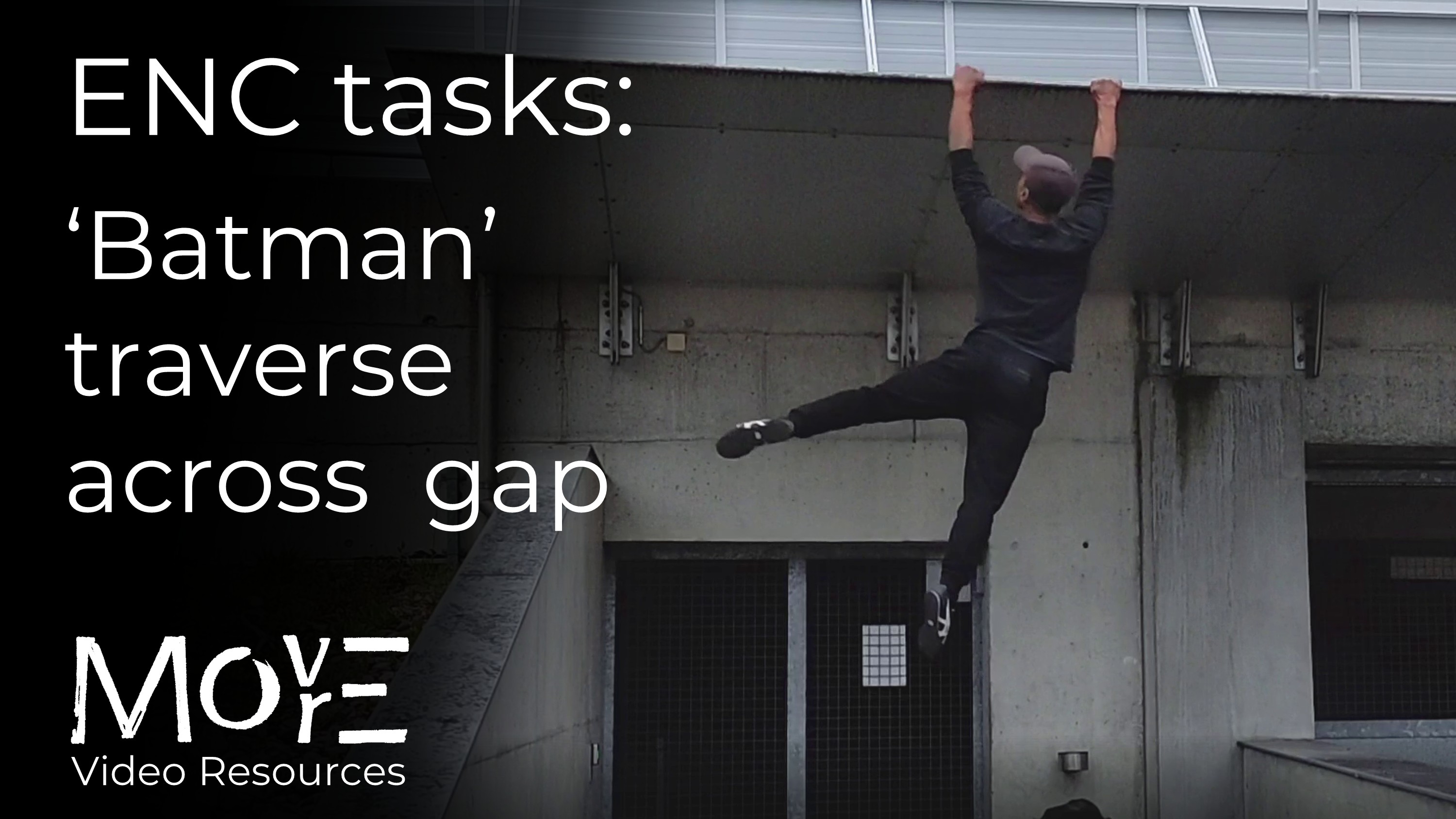 ENC tasks: 'Batman' traverse across a gap