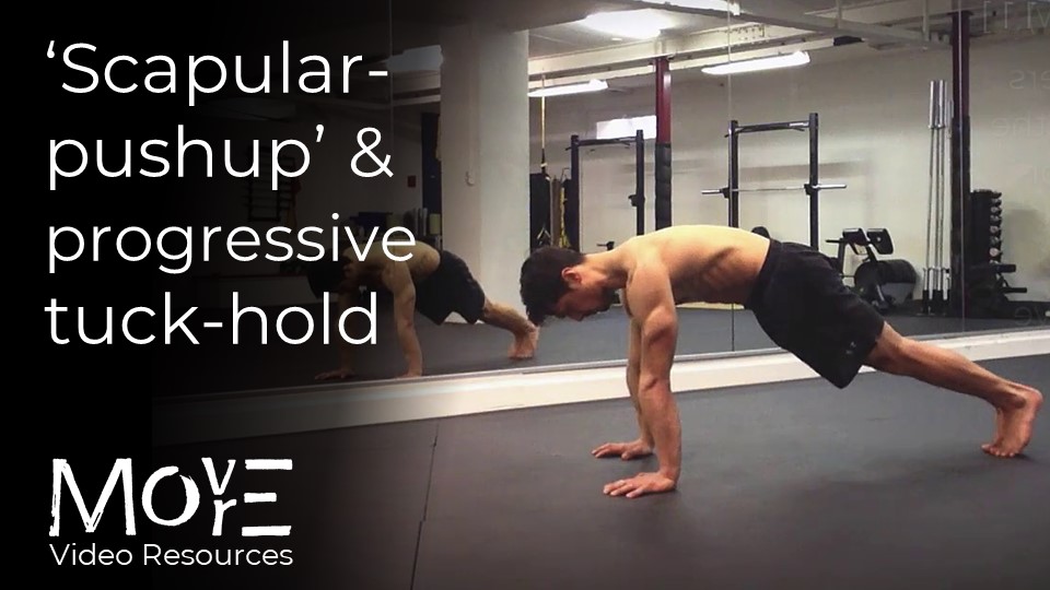 'Scapular Pushup' & progressive 'Tuck-hold'