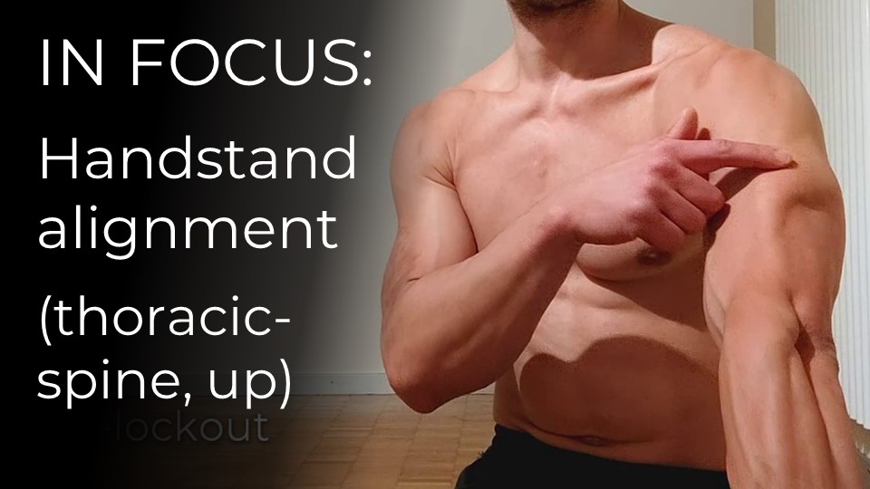 IN FOCUS: Handstand alignment, thoracic-up (or... down)