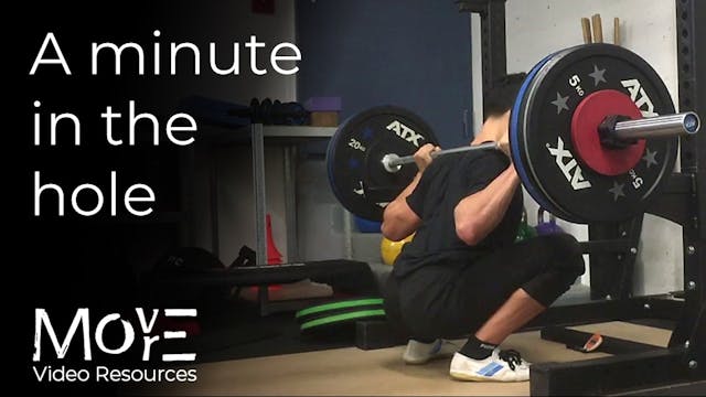 "A Minute in the Hole" - loaded squat...