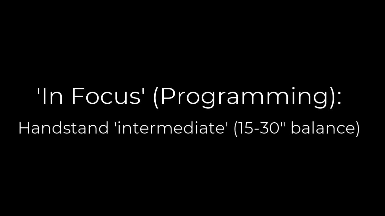 Programming: Handstand 'intermediate' (15-30" balance)