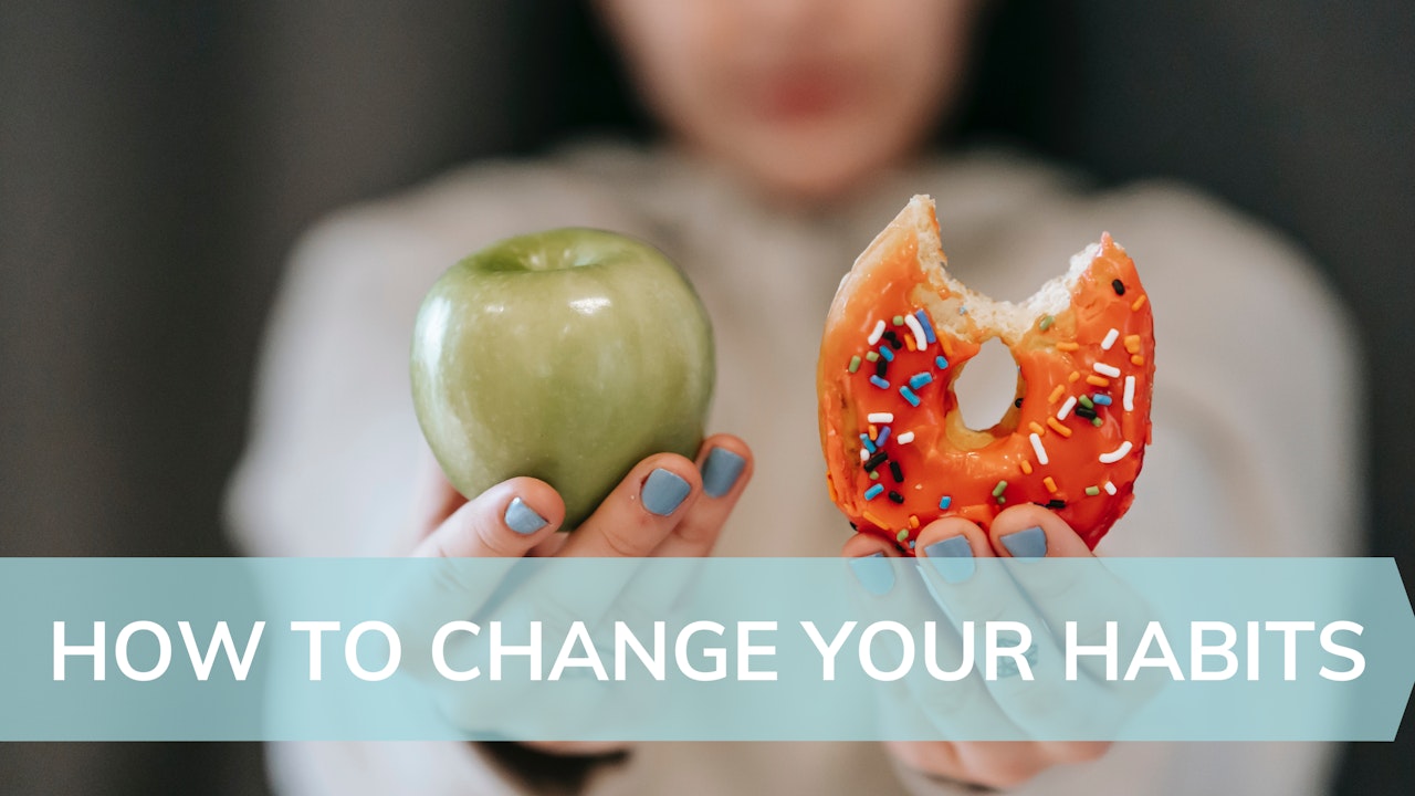 How to change your habits