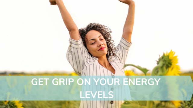 Get grip on your energy levels