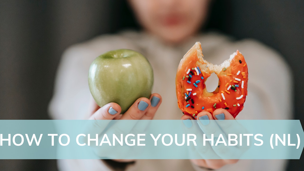 How to change your habits (NL)