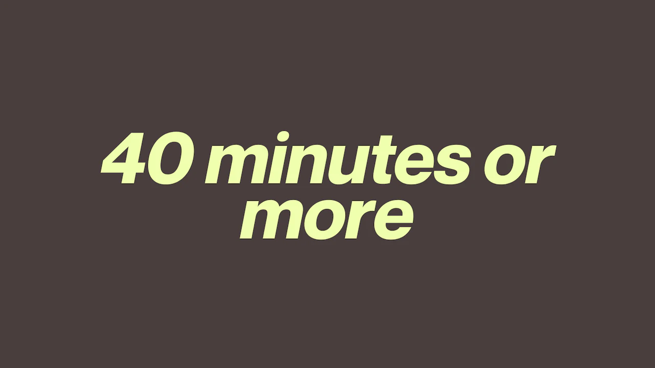 40 Minutes or More - Move Club