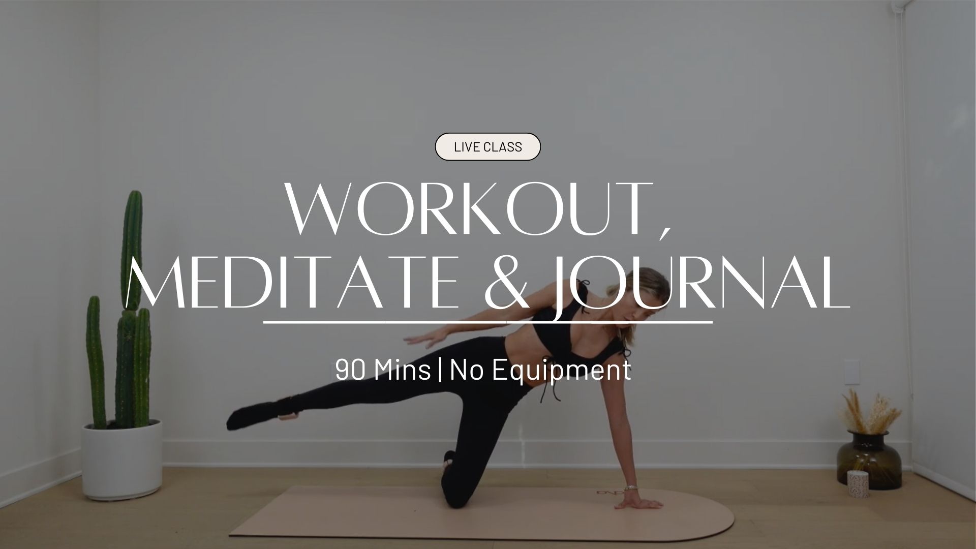 LIVE Workout, Meditate & Journal