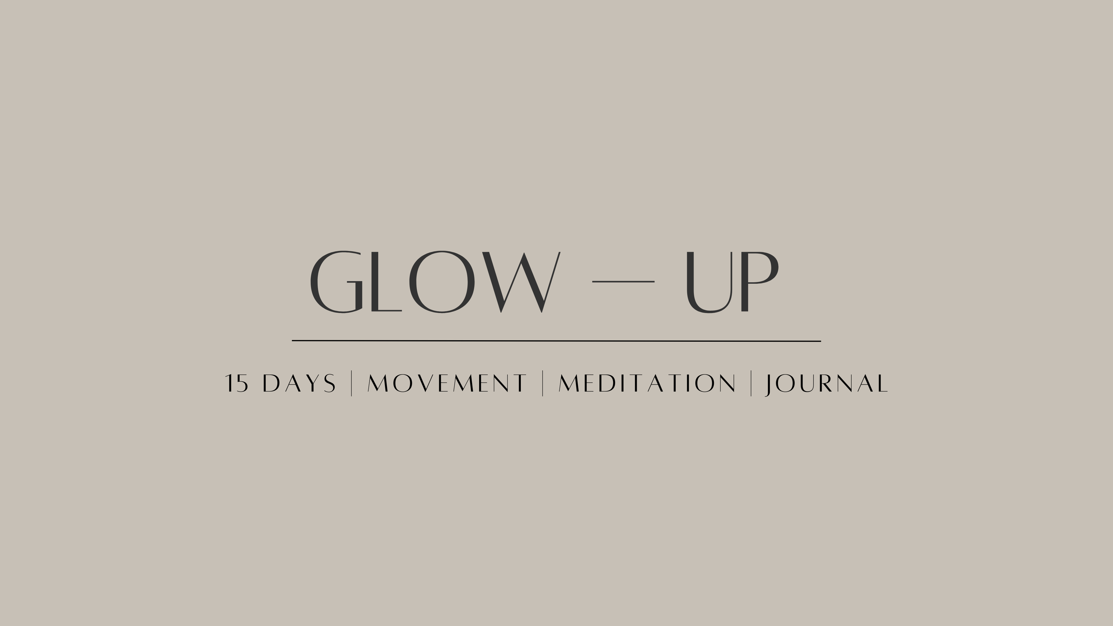 THE GLOW — UP PLAN