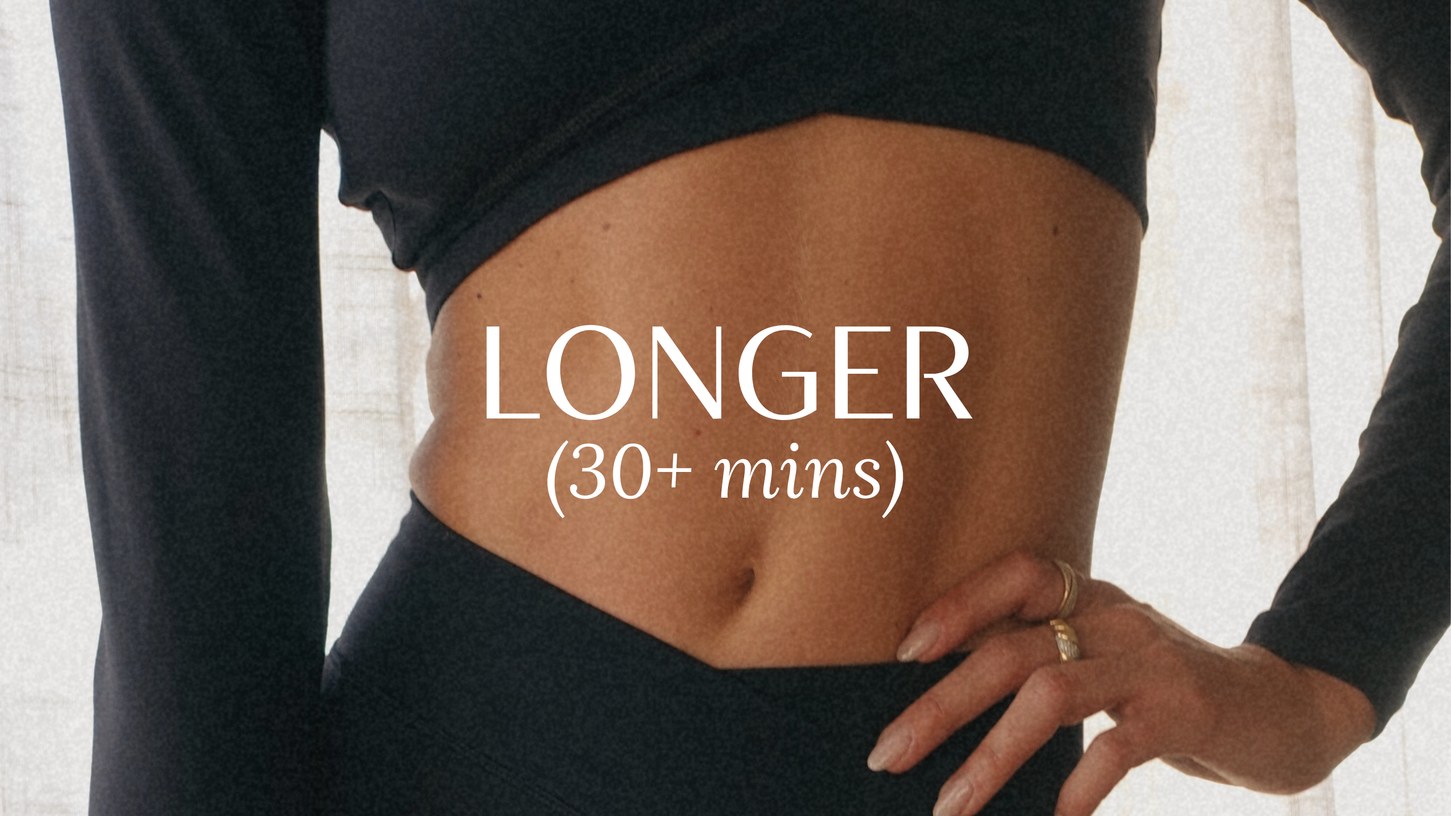 The Longer Workouts (Over 30 mins)