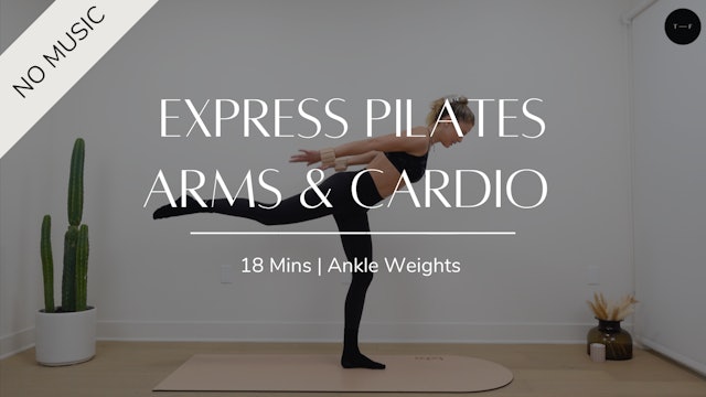 Express Pilates Arms & Cardio (No Music)