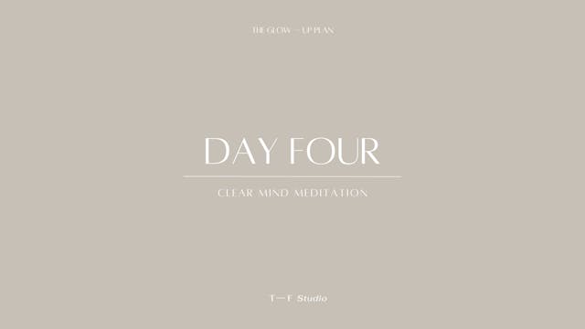 Clear Mind | GLOW –– UP | Day 4 Meditation