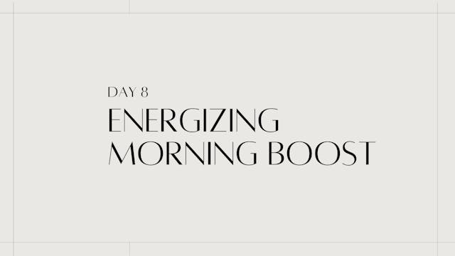 Energizing Morning Boost | 21 Day Mind & Body | Day 8