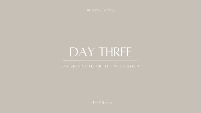 Envisioning Future Life | GLOW –– UP | Day 3 Meditation