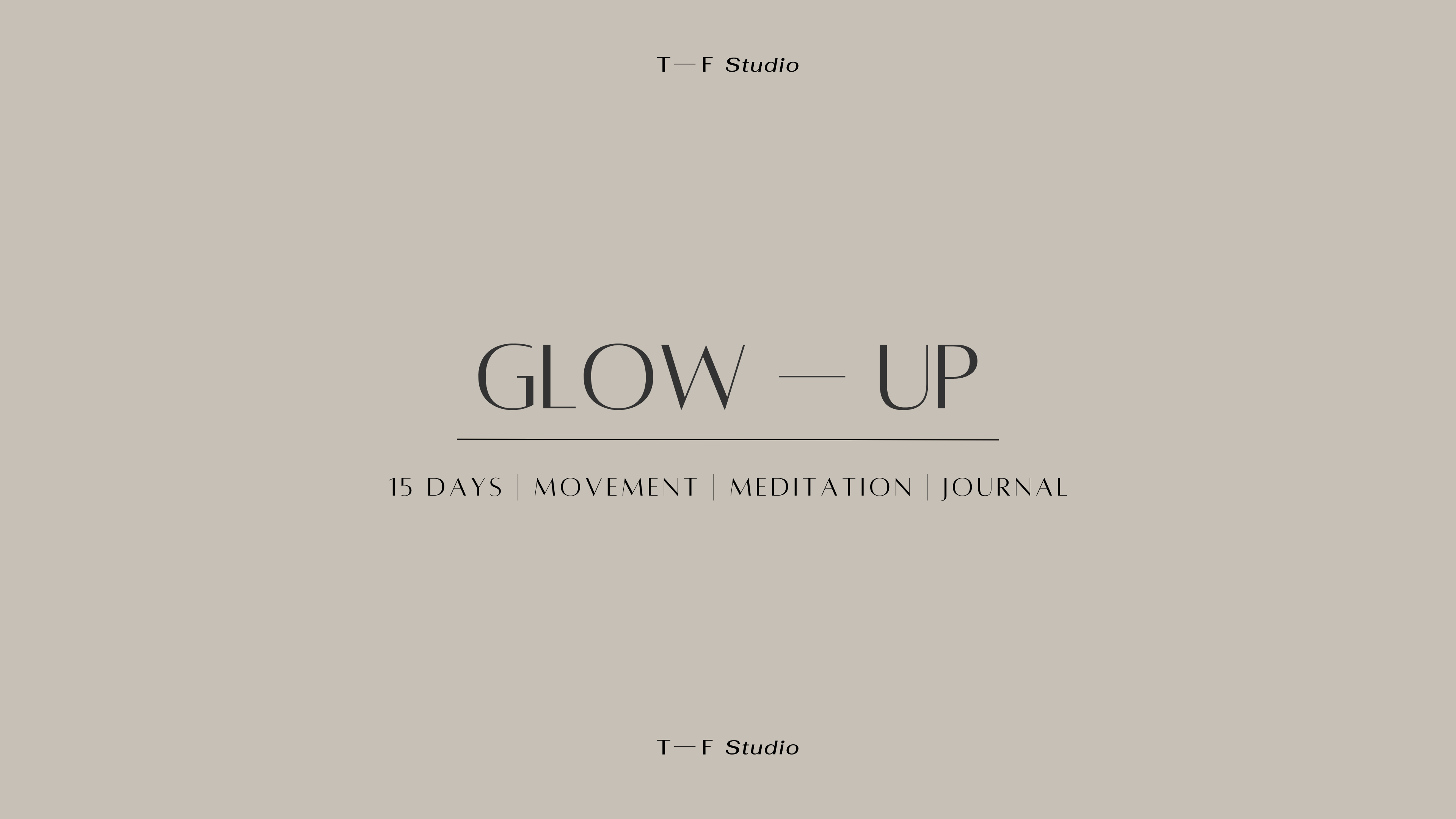 THE GLOW –– UP PLAN