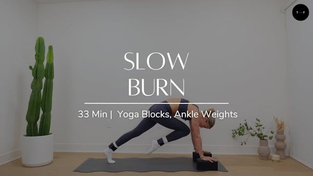 Slow Burn (FRIDAY)