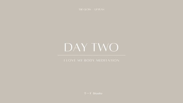 I Love My Body | GLOW –– UP | Day 2 M...
