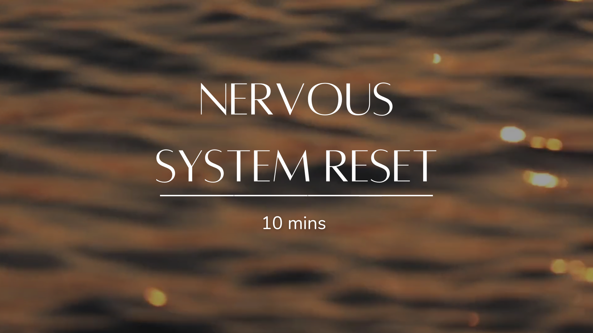 Nervous System Reset