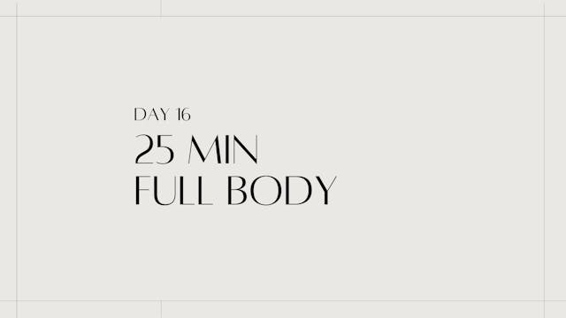 25 Min Full Body | 21 Day Mind & Body | Day 16