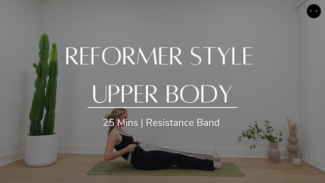 Reformer Style Upper Body (FRIDAY)