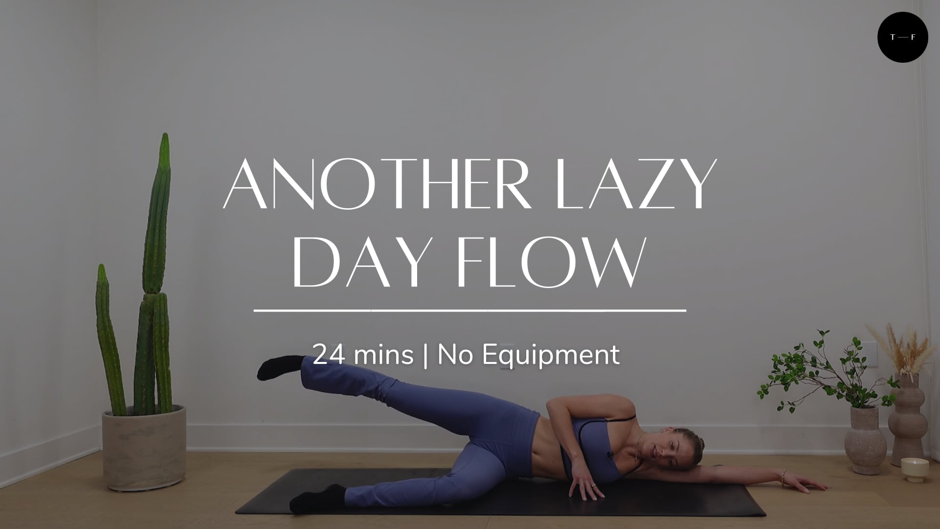 Another Lazy Day Flow (SATURDAY)