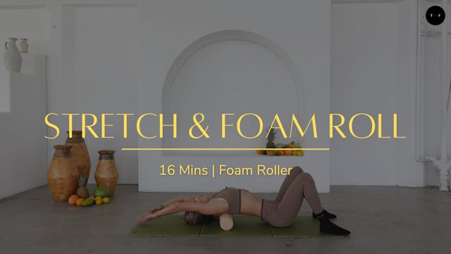 Stretch & Foam Roll (DAY 7 & 14 OF 14)