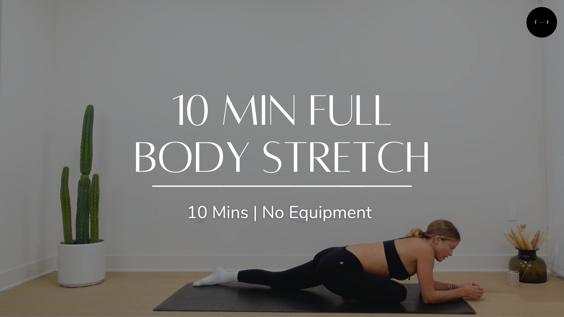 10 Min Full Body Stretch