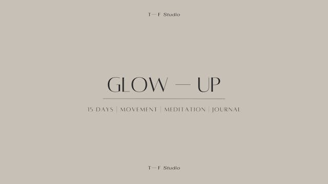 THE GLOW –– UP PLAN