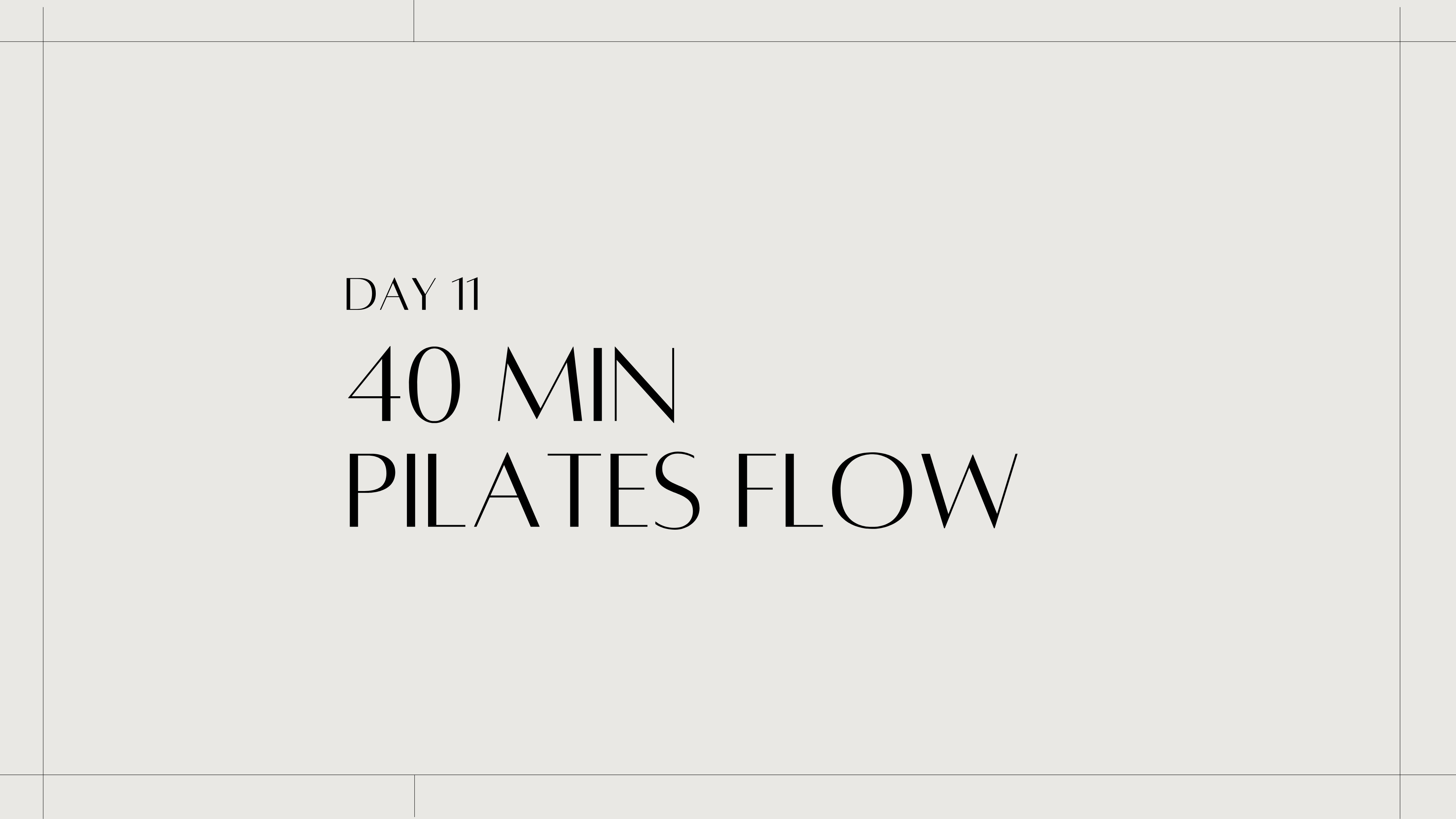 40 Min Pilates Flow | 21 Day Mind & Body | Day 11