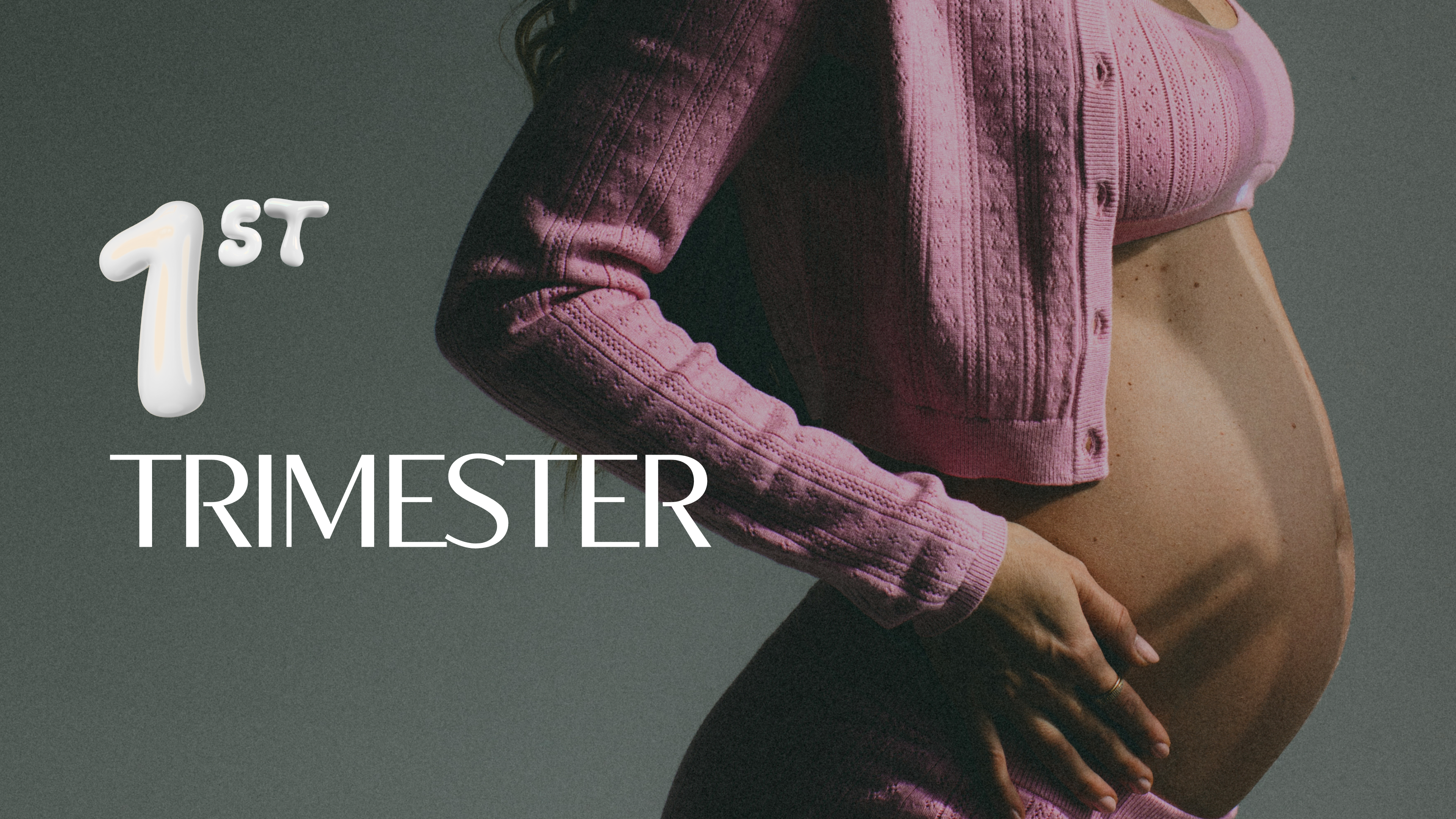 1ST TRIMESTER (0-12 WEEKS)