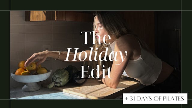 THE HOLIDAY EDIT VOL II (+ 31 DAYS OF PILATES)