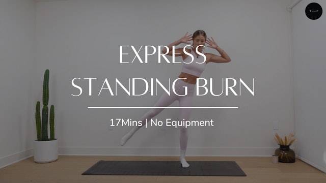 Express Standing Burn 