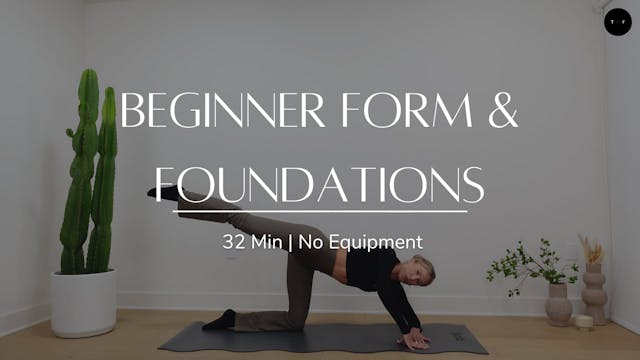 Beginner Form & Foundation