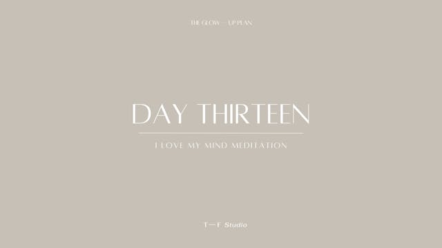 I Love My Mind | GLOW –– UP | Day 13 Meditation
