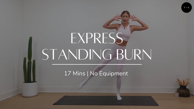 Express Standing Burn (FRIDAY)