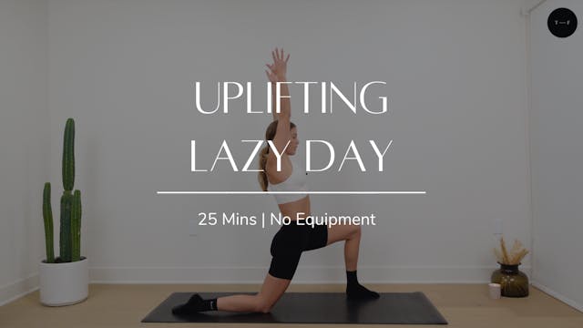 Uplifting Lazy Day