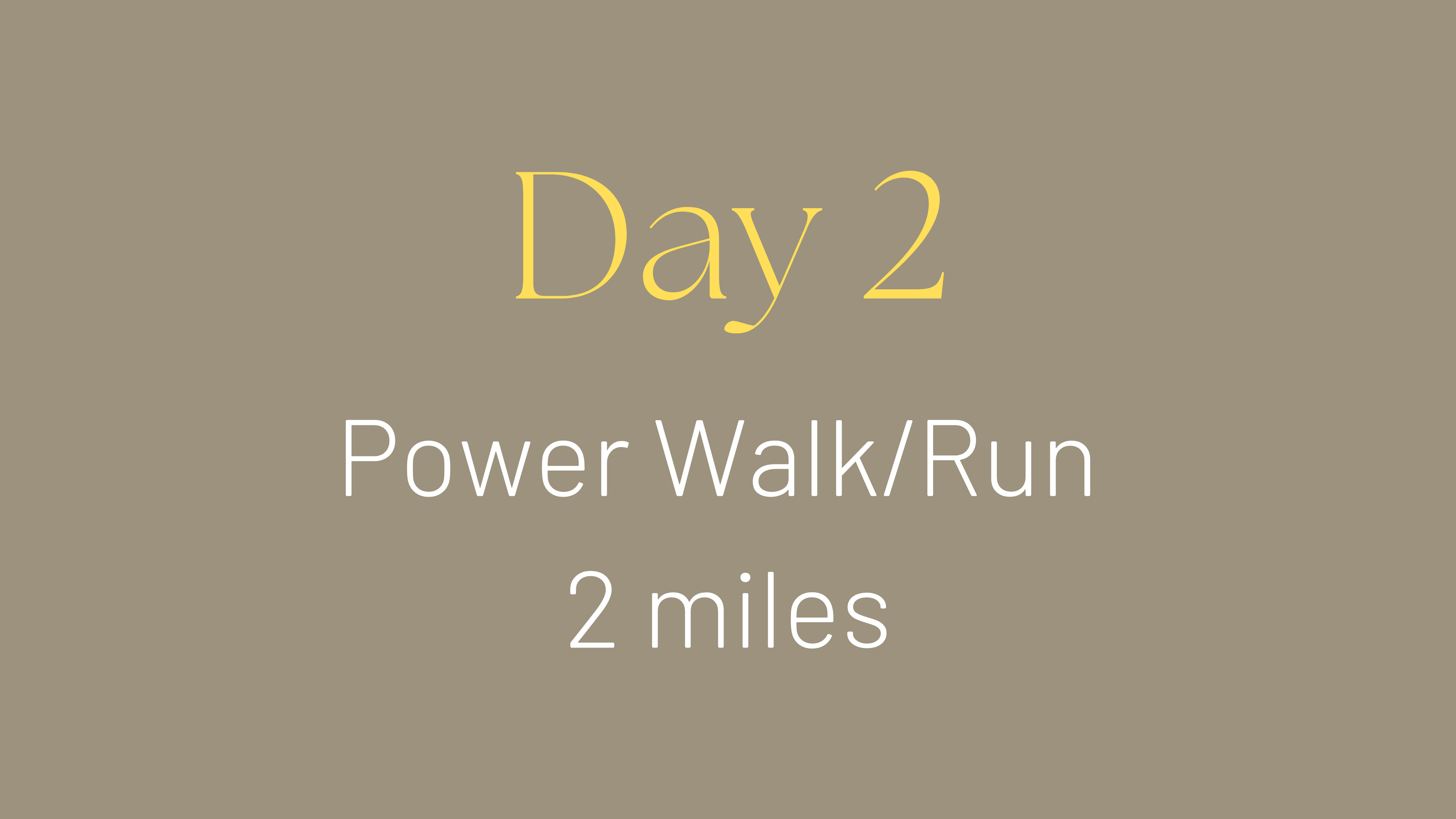 Power Walk/Run 2 Miles (DAY 2 OF 14)