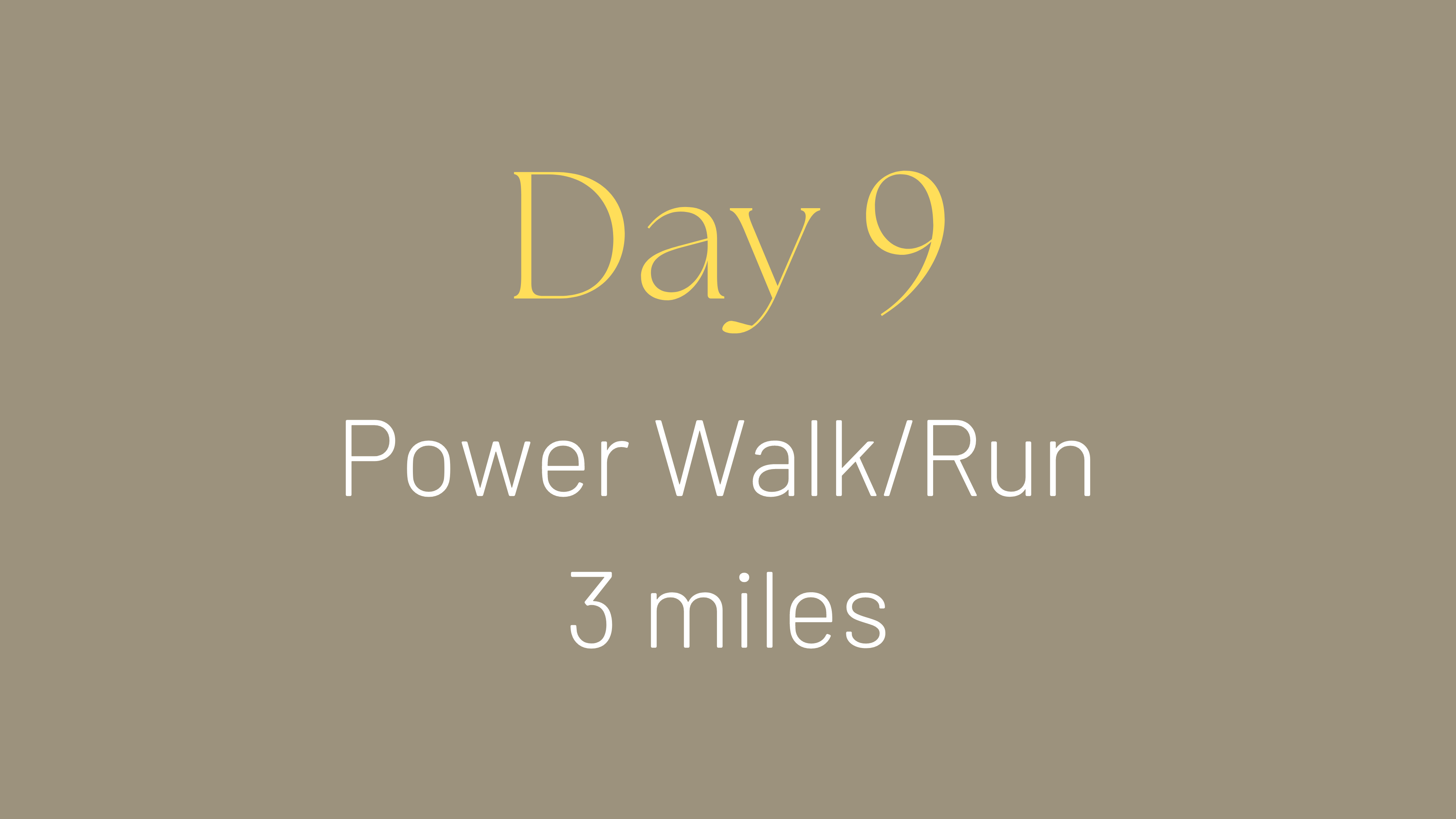 Power Walk/Run 3 Miles (DAY 9 OF 14)