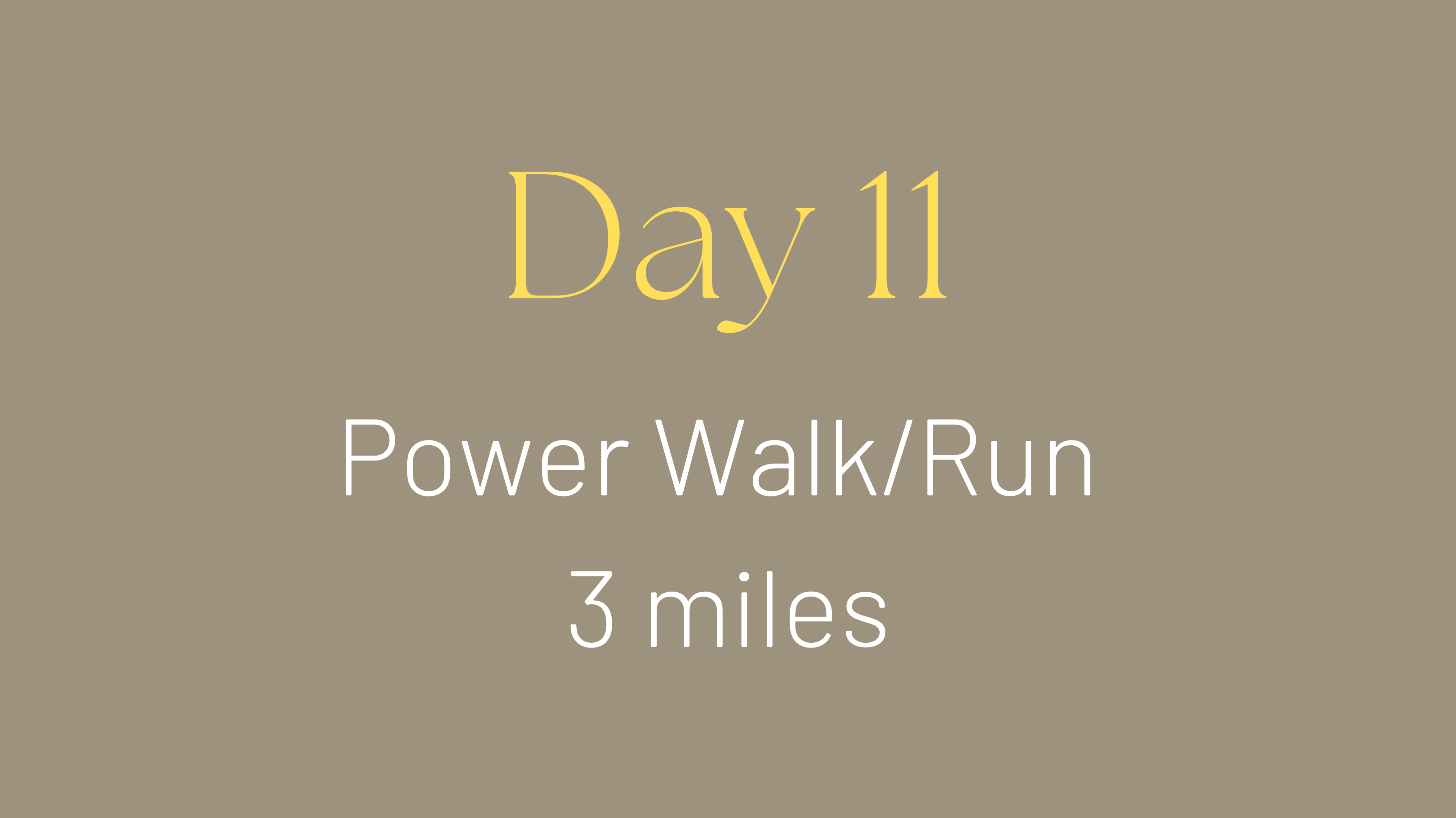 Power Walk/Run 3 Miles (DAY 11 OF 14)