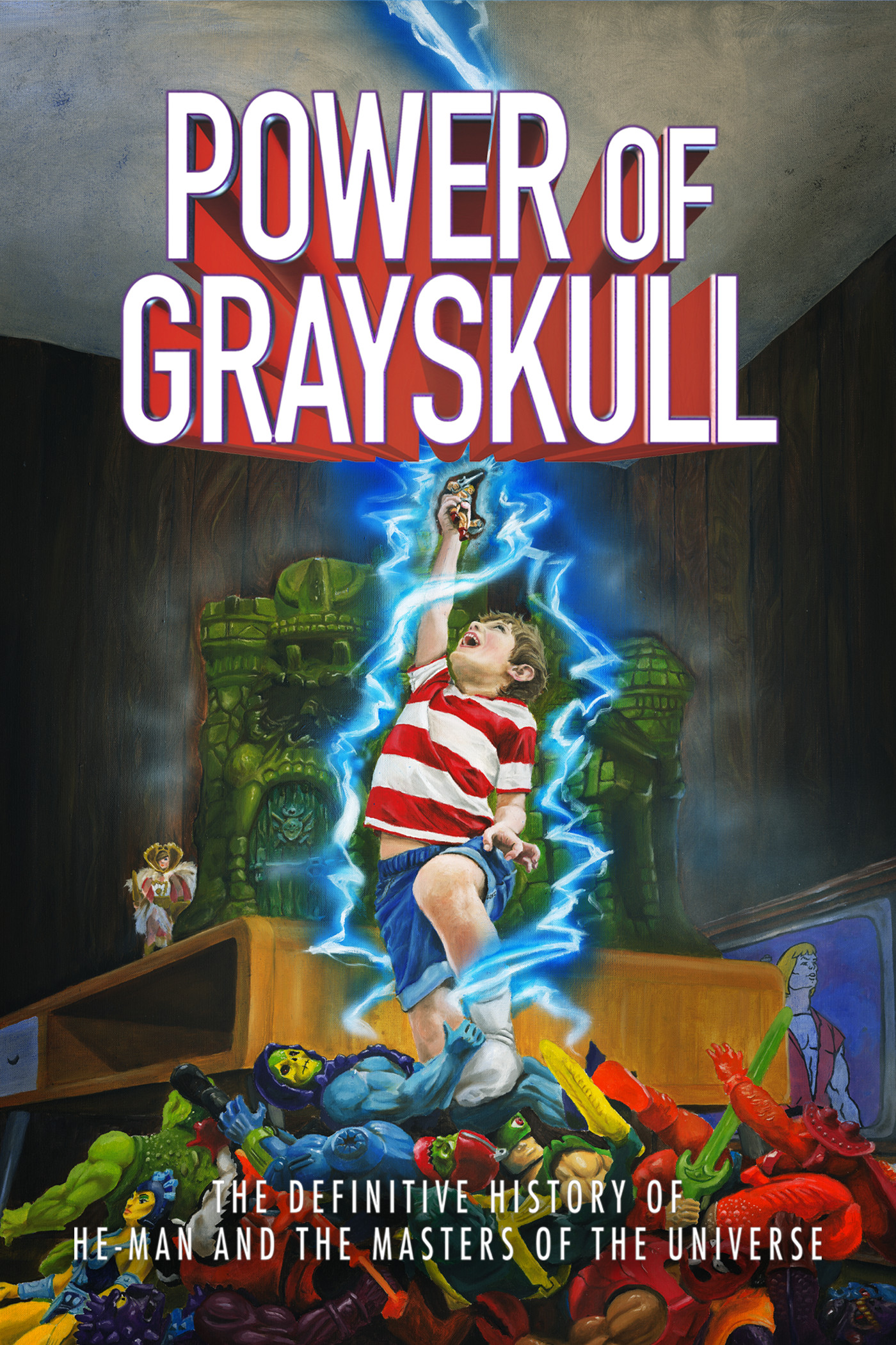 Power of Grayskull The Definitive History of He-man