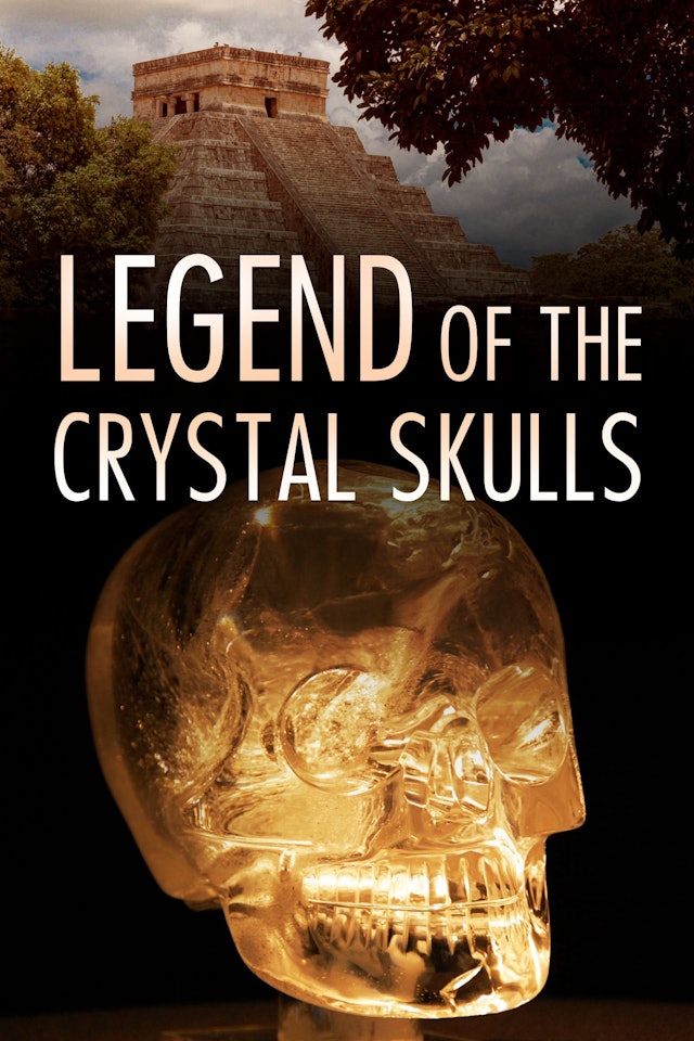 Legend Of The Crystal Skulls