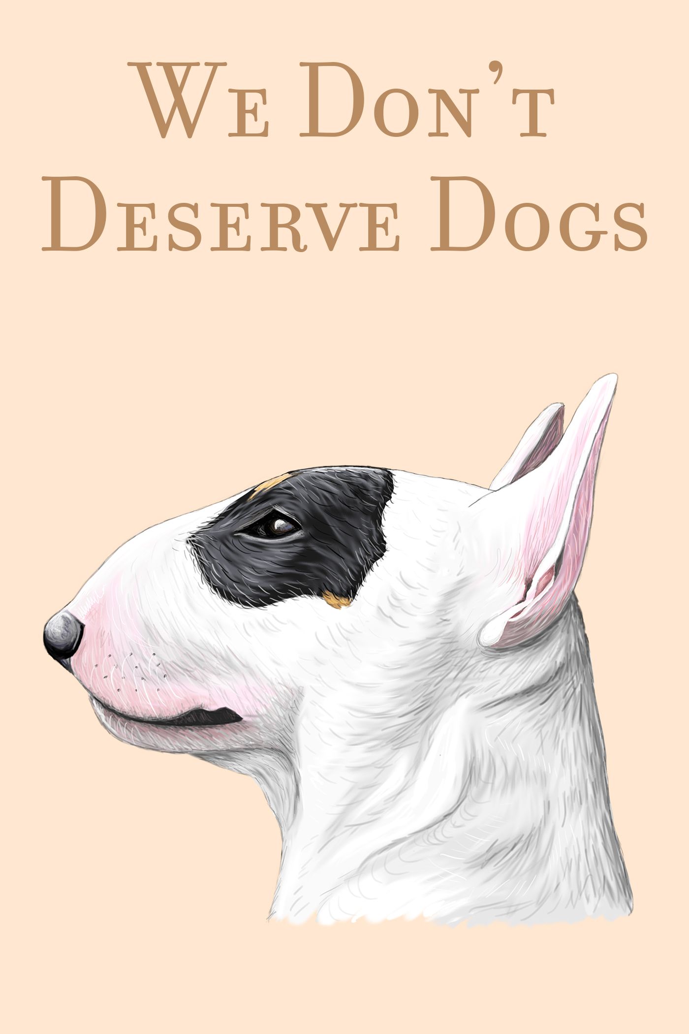 We Don't Deserve Dogs