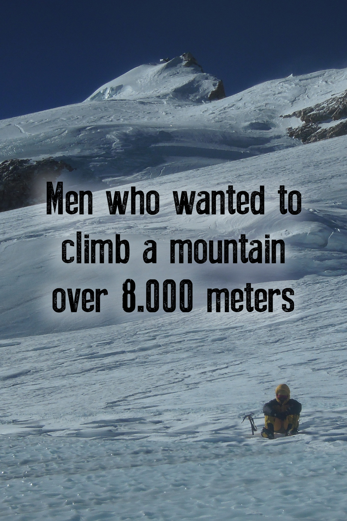 Men Who Wanted To Climb A Mountain Over 8,000 Meters