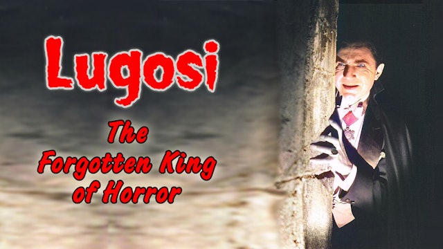 Lugosi The Forgotten King of Horror