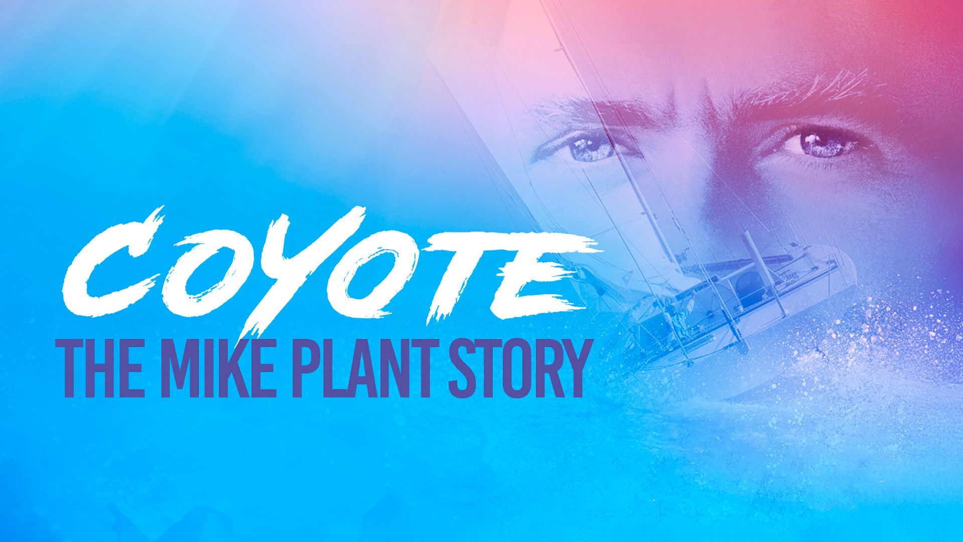 Coyote: The Mike Plant Story