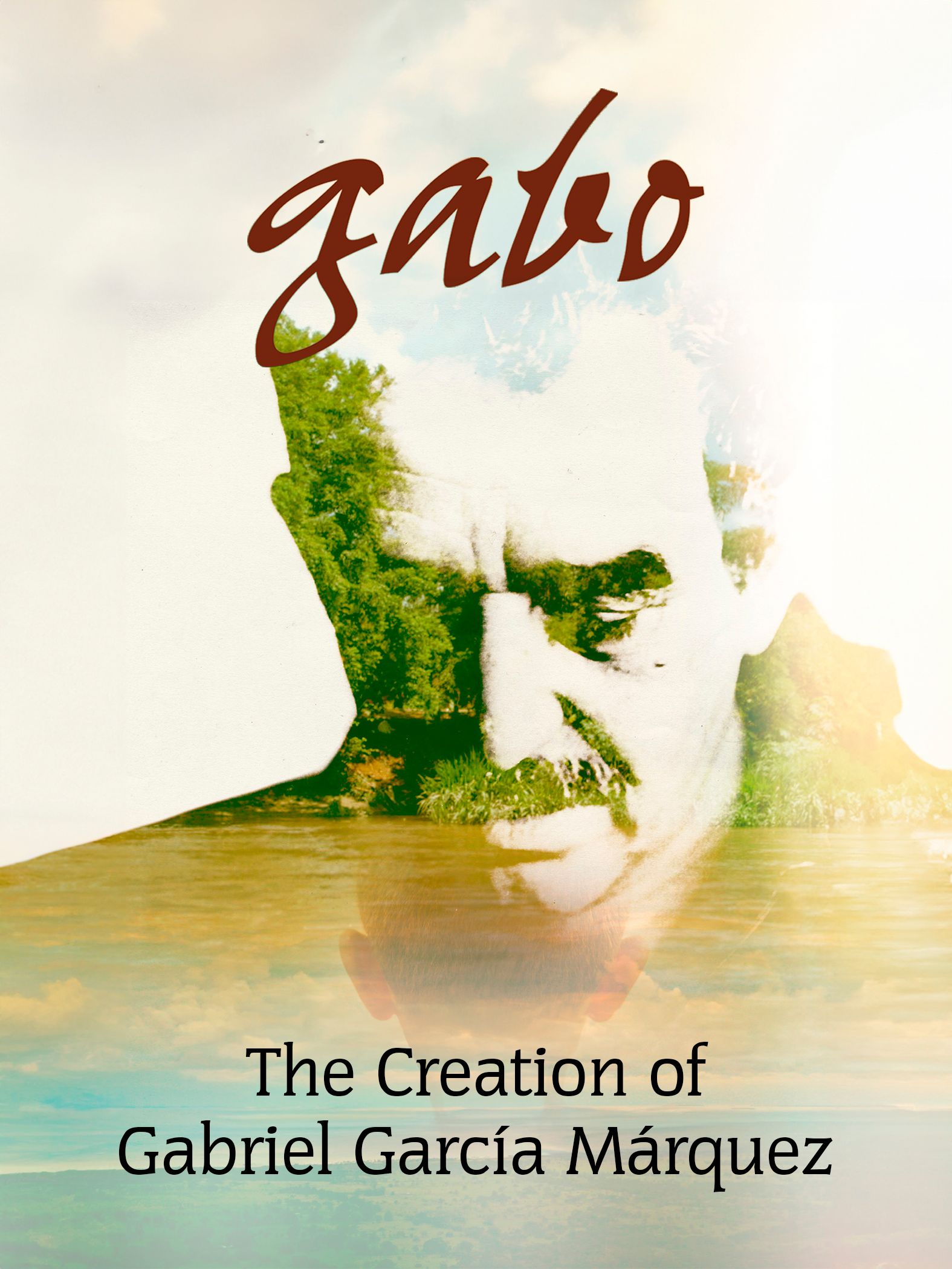 Gabo: The Creation Of Gabriel Garcia Marquez