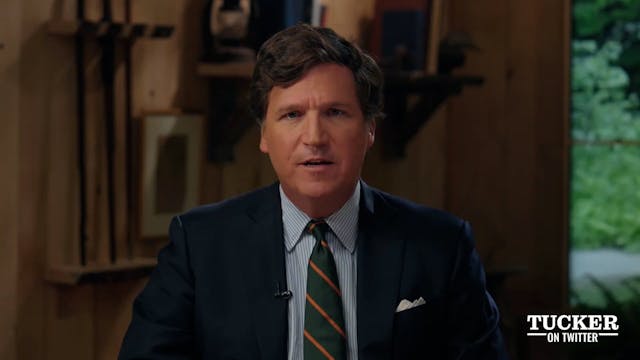 Tucker On Twitter Ep 6 6/22/23